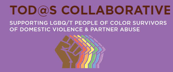 Drawing of multiple rainbow-colored fists on purple background. Title reads TOD@S Collaborative - Supporting LGBQ/T POC Survivors of Domestic Violence and Abuse